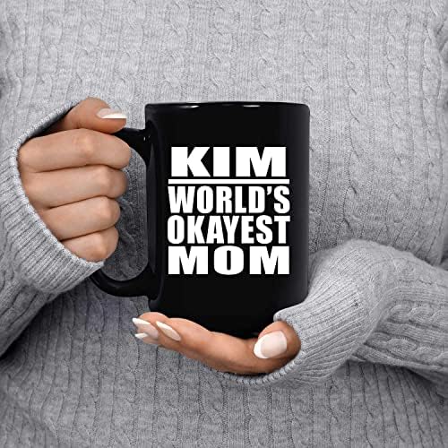 Designsify Ким Най-Добрата Майка в света Керамична Чаша с Черно Кафе, 15 грама, Чаена Чаша, Прибори за напитки с дръжка, Подаръци за Рожден Ден, Годишнина, Коледа, Деня на Ба